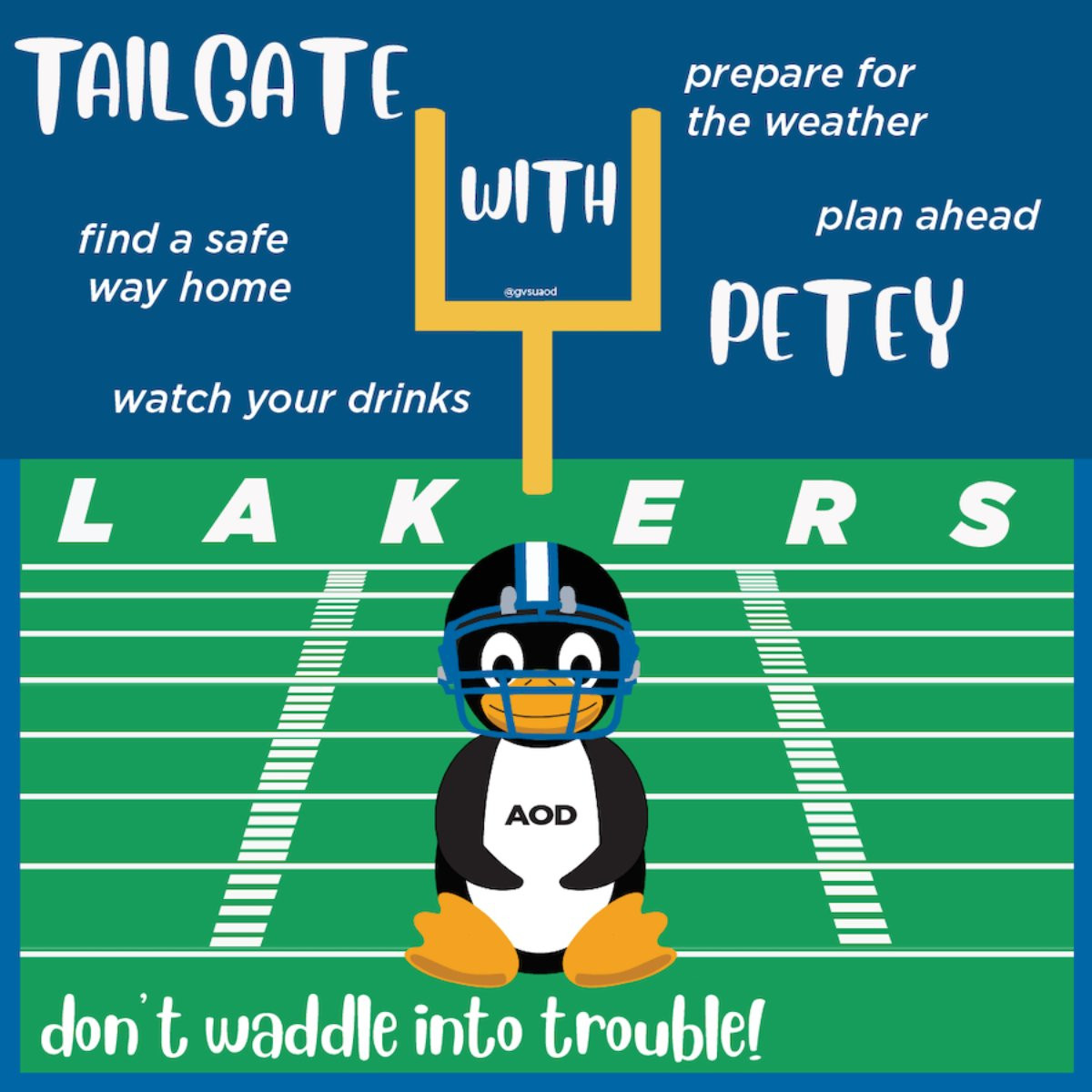 a penguin wearing a football hat on a field and has text: tailgating with petey, prepare for the weather, plan ahead, find a safe way home, watch your drinks and don't waddle into trouble!