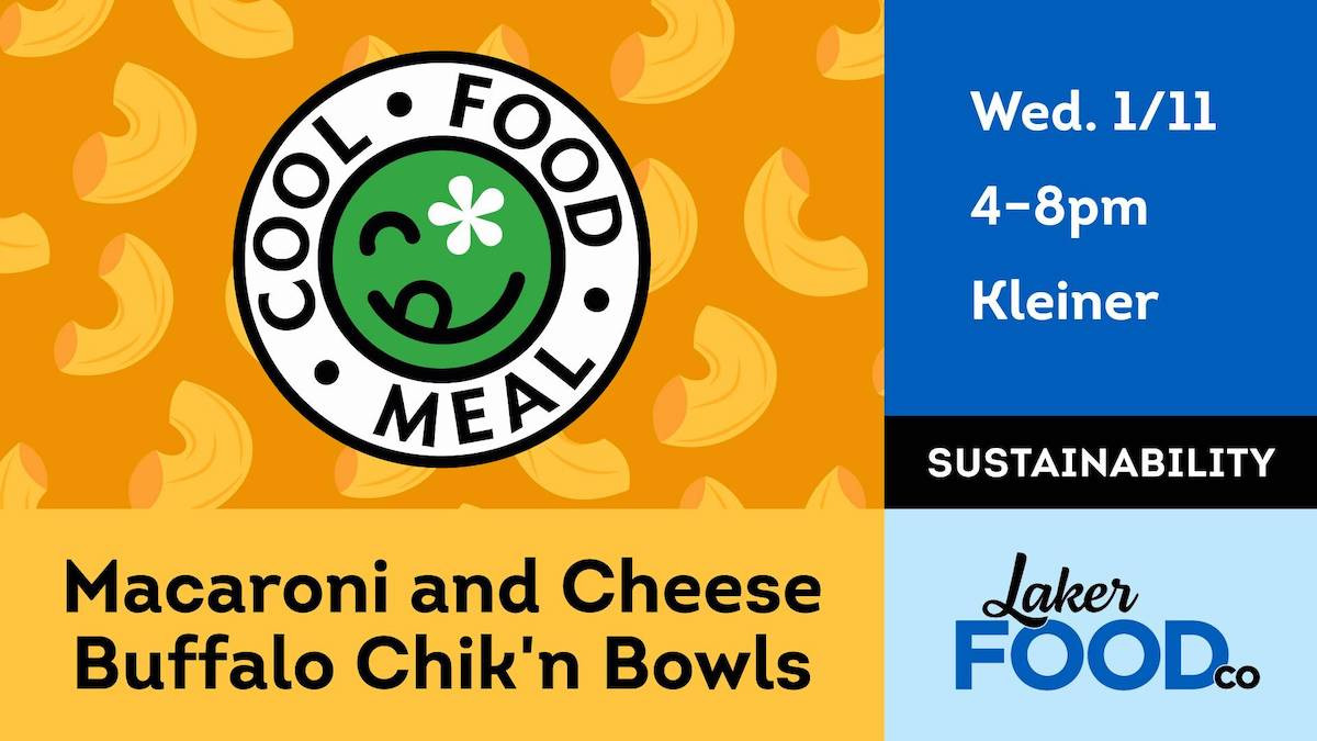 Cool Food Meal - Macaroni and Cheese Buffalo Chik'n Bowls Wed. 1/11 4-8 p.m. in Kleiner. Sustainability. Laker Food Co.