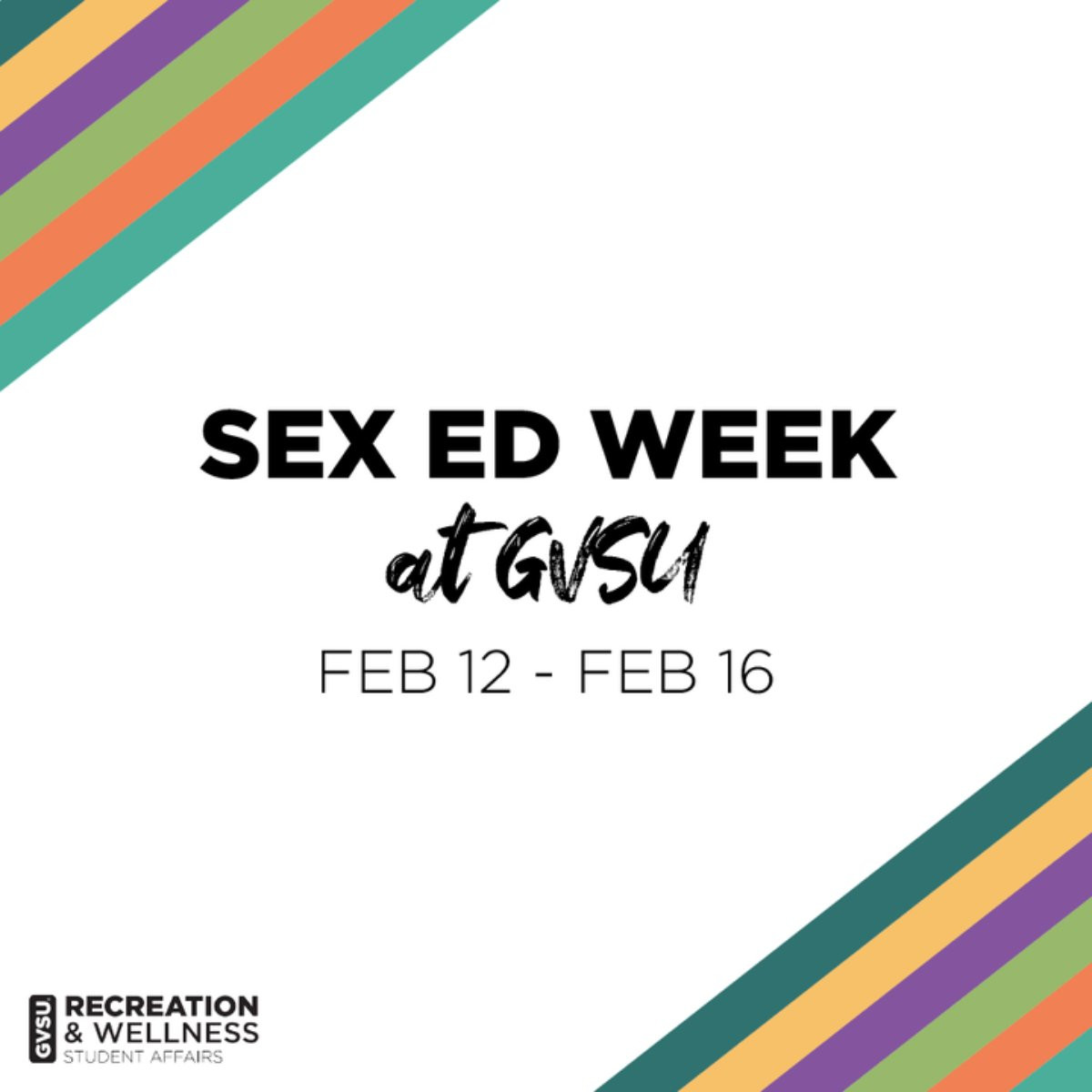 A graphic with text that says Sex Ed Week at GVSU Feb 12- Feb 16 with the RecWell logo in the bottom left corner and colorful stripes