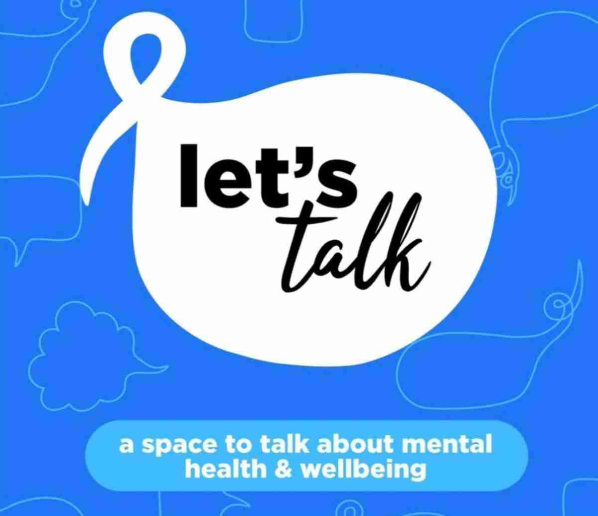 a graphic that reads "Let's talk; a space to talk about mental health and well-being"