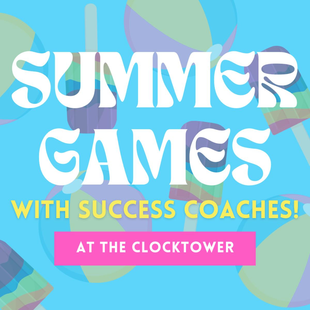 a poster saying summer games with success coaches at the clocktower