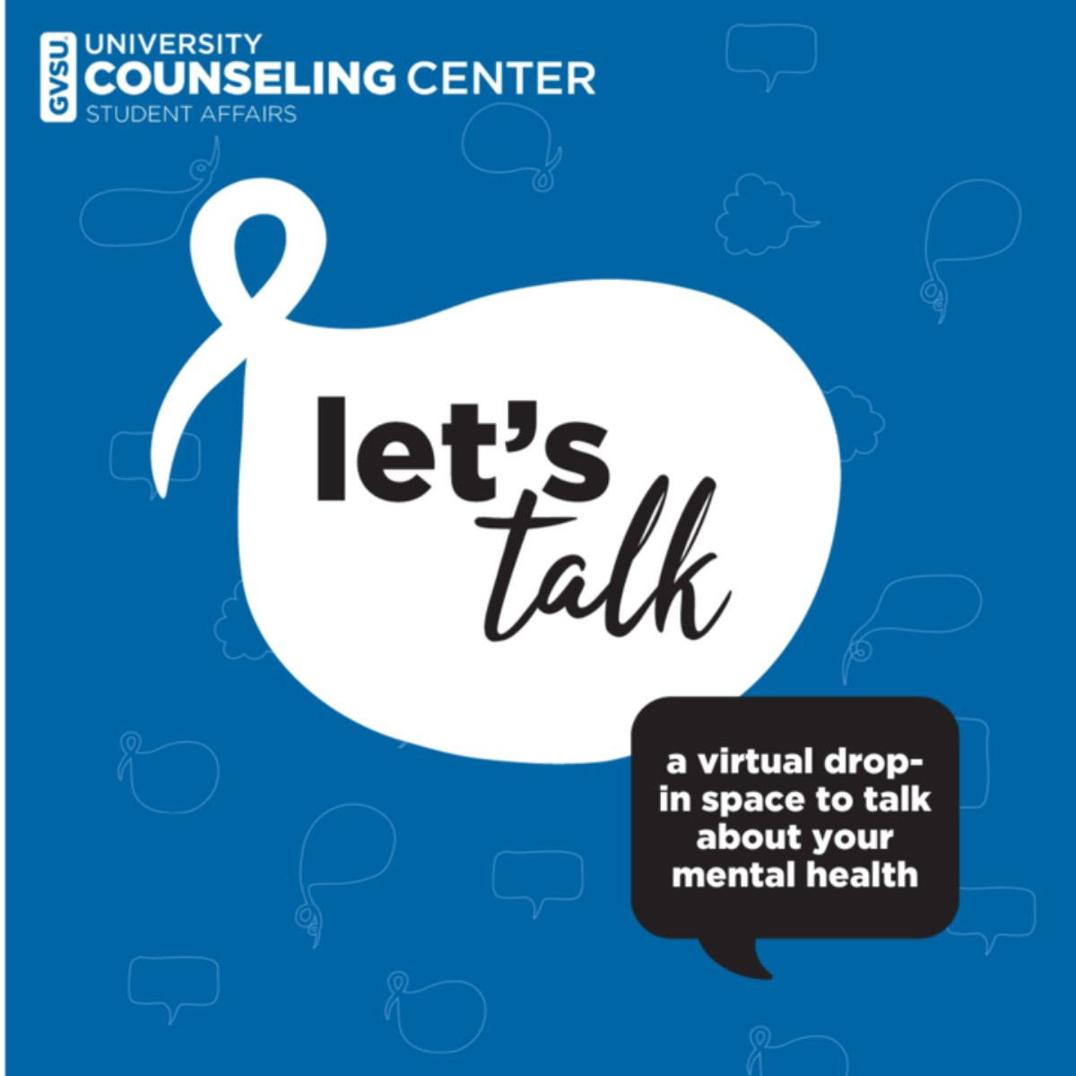 a blue and white graphic with text that reads Let's Talk: a virtual drop-in space to talk about your mental health