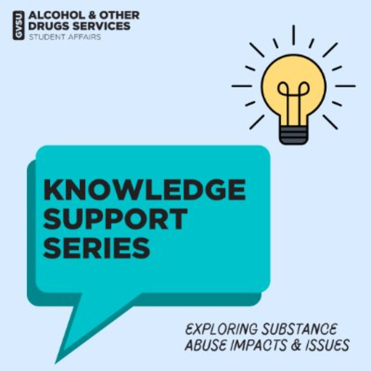 A graphic with a lightbulb, and a conversation icon with the words Knowledge Support Series: Exploring Substance Abuse Impacts & Issues