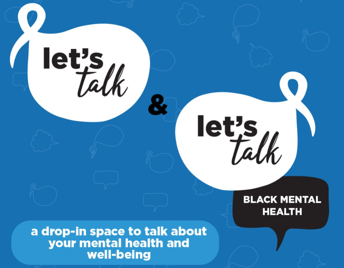 Let's Talk; Black Mental Health. A drop-in space to talk about your mental health and well-being
