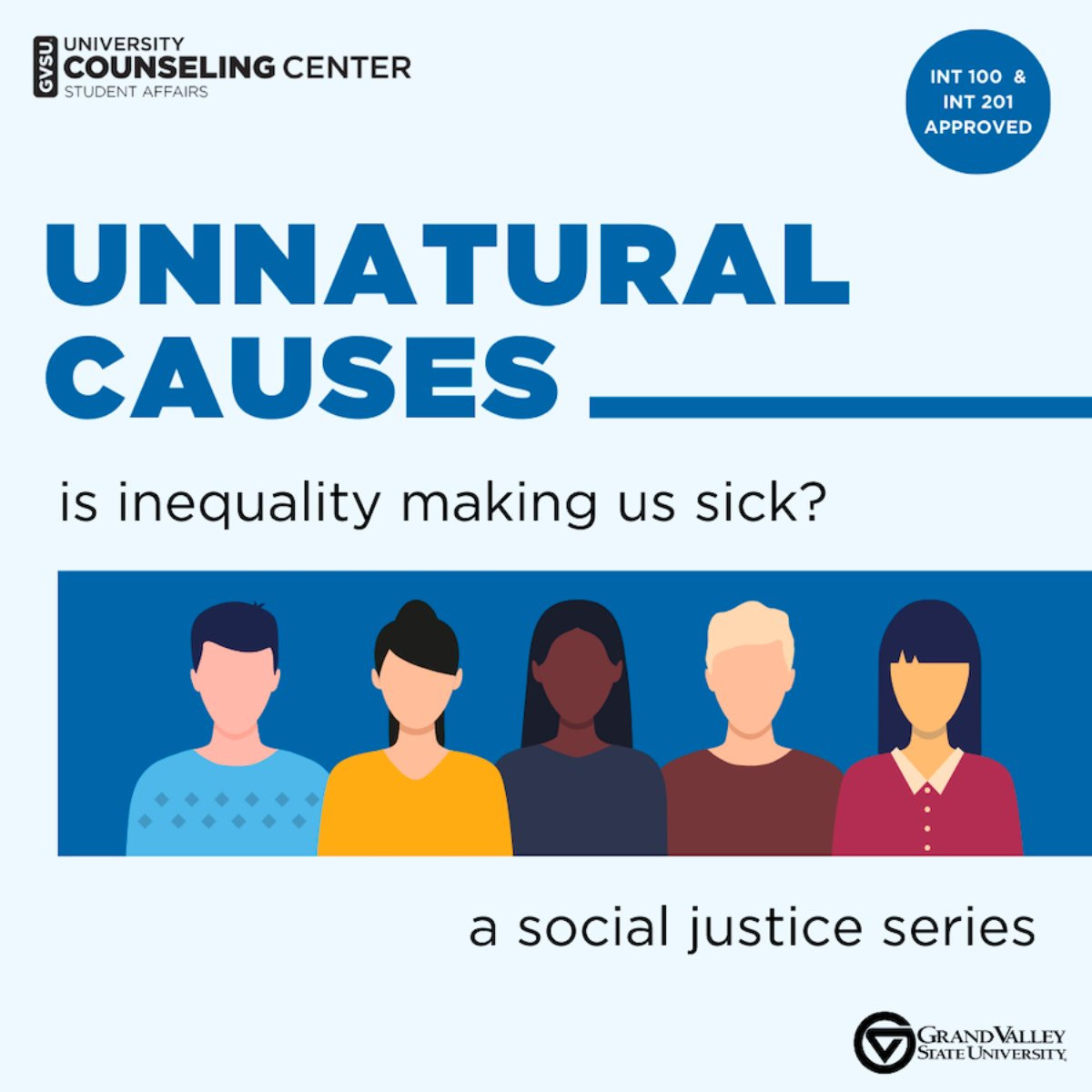 A graphic from the University Counseling Center that has five people on it and text that reads Unnatural Causes: is inequality making us sick? a social justice series