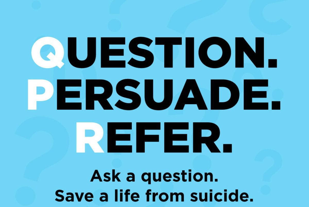 Question. Persuade. Refer. Ask a question. Save a life from suicide.
